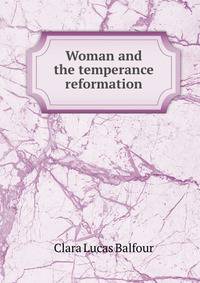 Woman and the temperance reformation