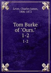 Tom Burke of "Ours.". 1-2