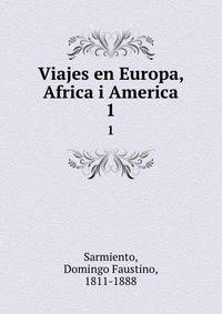 Viajes en Europa, Africa i America. 1