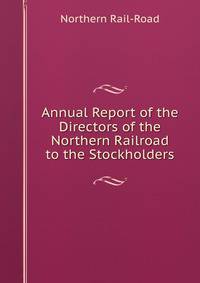 Annual Report of the Directors of the Northern Railroad to the Stockholders