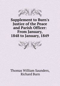 Supplement to Burn's Justice of the Peace and Parish Officer: From January, 1848 to January, 1849