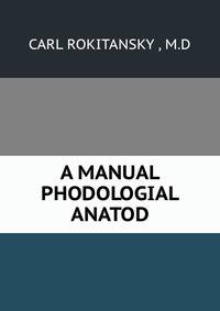 A MANUAL PHODOLOGIAL ANATOD