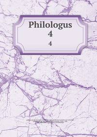 Philologus. 4