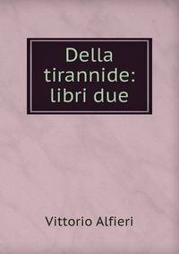 Della tirannide: libri due