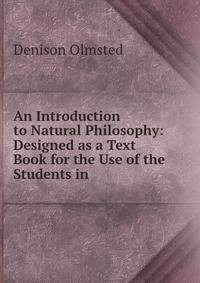 An Introduction to Natural Philosophy: Designed as a Text Book for the Use of the Students in .