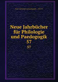 Neue Jahrbcher fr Philologie und Paedogogik. 57
