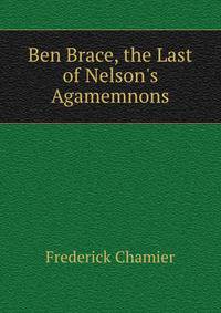 Ben Brace, the Last of Nelson's Agamemnons