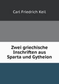 Zwei griechische Inschriften aus Sparta und Gytheion