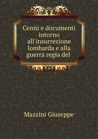 Cenni e documenti intorno all'insurrezione lombarda e alla guerra regia del .