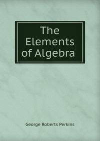 The Elements of Algebra .