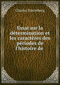 Essai sur la d?termination et les caract?res des p?riodes de l'histoire de .