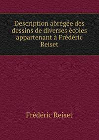 Description abregee des dessins de diverses ecoles appartenant a Frederic Reiset