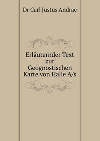 Erlauternder Text zur Geognostischen Karte von Halle A/s.