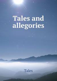 Tales and allegories