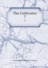 The Cultivator. 7