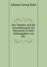 Der Verkehr und die Ansiedelungen der Menschen in ihrer Abhangigkeit von der .