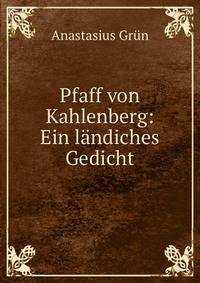Pfaff von Kahlenberg: Ein landiches Gedicht
