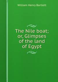 The Nile boat; or, Glimpses of the land of Egypt