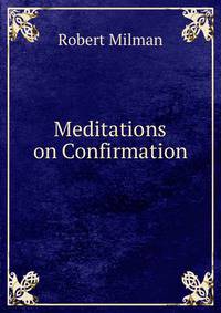 Meditations on Confirmation