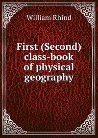 First (Second) class-book of physical geography