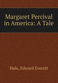 Margaret Percival in America: A Tale