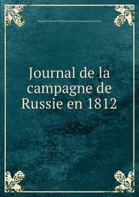 Journal de la campagne de Russie en 1812