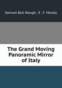 The Grand Moving Panoramic Mirror of Italy