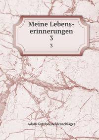 Meine Lebens-erinnerungen. 3