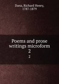 Poems and prose writings microform. 2