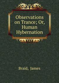 Observations on Trance; Or, Human Hybernation.