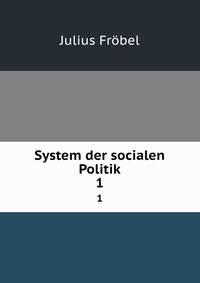 System der socialen Politik. 1