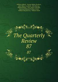 The Quarterly Review. 87