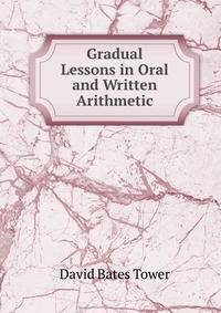 Gradual Lessons in Oral and Written Arithmetic