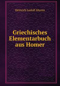 Griechisches Elementarbuch aus Homer