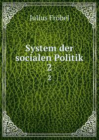 System der socialen Politik. 2