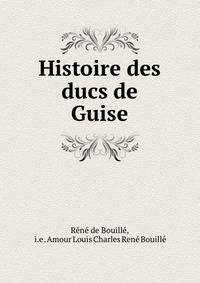 Histoire des ducs de Guise