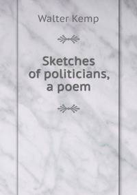 Sketches of politicians, a poem