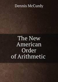The New American Order of Arithmetic .