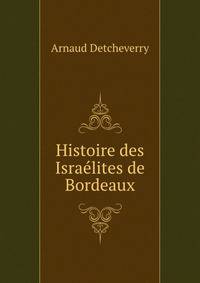 Histoire des Israelites de Bordeaux