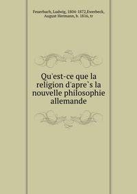 Qu'est-ce que la religion d'apre?s la nouvelle philosophie allemande