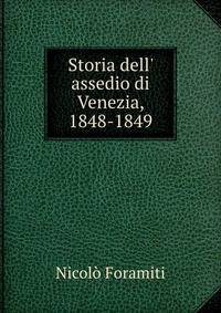 Storia dell' assedio di Venezia, 1848-1849