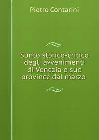 Sunto storico-critico degli avvenimenti di Venezia e sue province dal marzo .