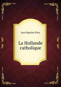 La Hollande catholique