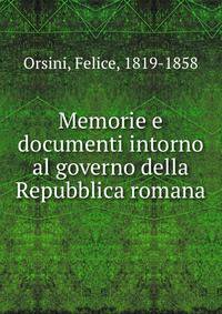 Memorie e documenti intorno al governo della Repubblica romana