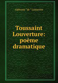 Toussaint Louverture: poeme dramatique