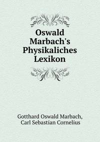 Oswald Marbach's Physikaliches Lexikon