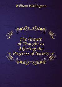 The Growth of Thought as Affecting the Progress of Society