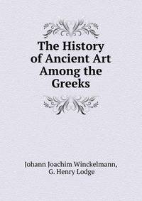 The History of Ancient Art Among the Greeks