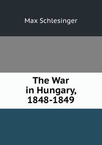 The War in Hungary, 1848-1849