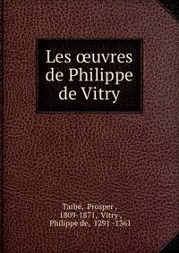 Les ?uvres de Philippe de Vitry